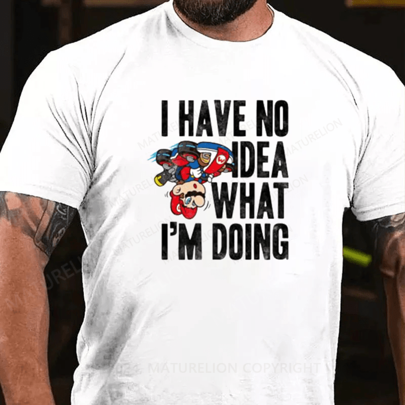 Maturelion Nintendo Mario Kart No Idea What I'm Doing Graphic T-Shirt