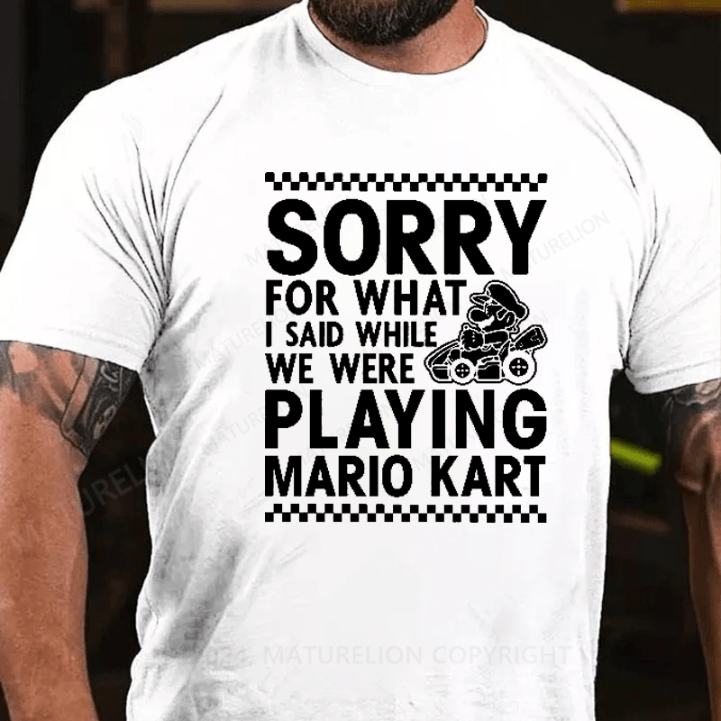 Maturelion Nintendo Mario Kart Checkered Sorry Graphic T-Shirt