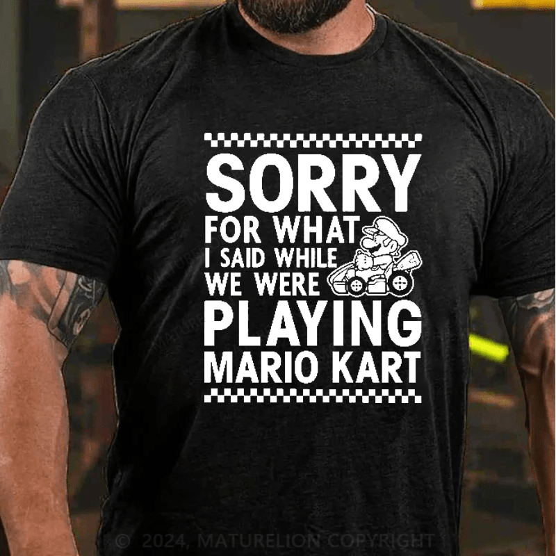 Maturelion Nintendo Mario Kart Checkered Sorry Graphic T-Shirt