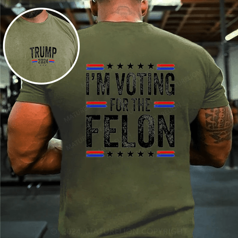 Maturelion I'M Voting For The Felon Trump T-Shirt