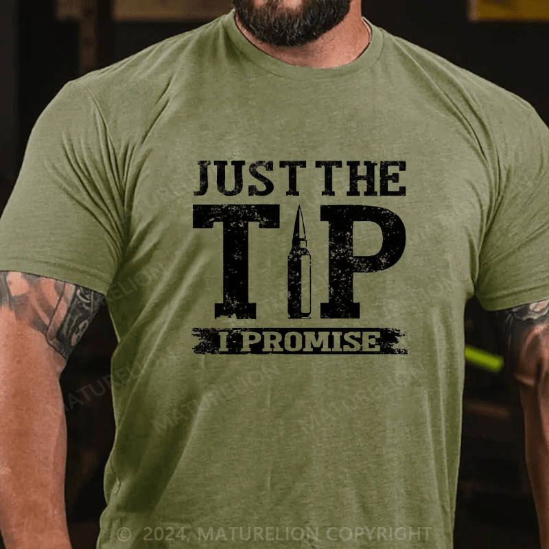 Maturelion Just The Tip I Promise T-shirt