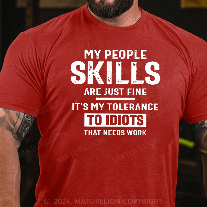 Maturelion My Tolerance To Idiots Needs Work Funny Sarcasm T-Shirt