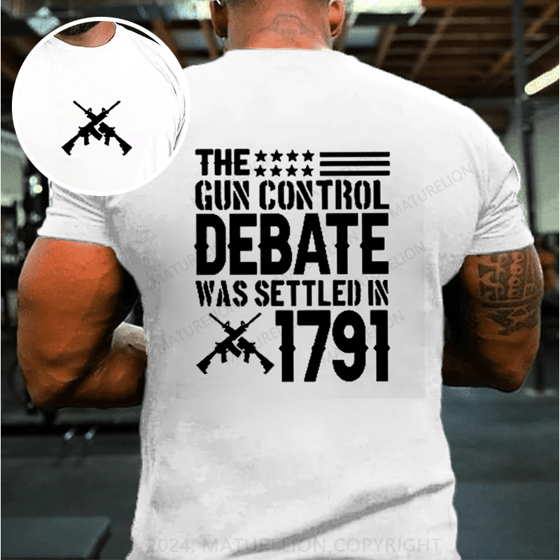 Maturelion The Gun Control Debate Was Settled In 1791 Cotton T-Shirt