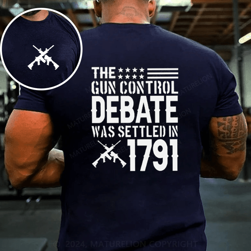 Maturelion The Gun Control Debate Was Settled In 1791 Cotton T-Shirt