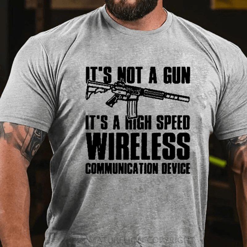 Maturelion It's Not A Gun It's Wireless Communication Device on Men's T-Shirt