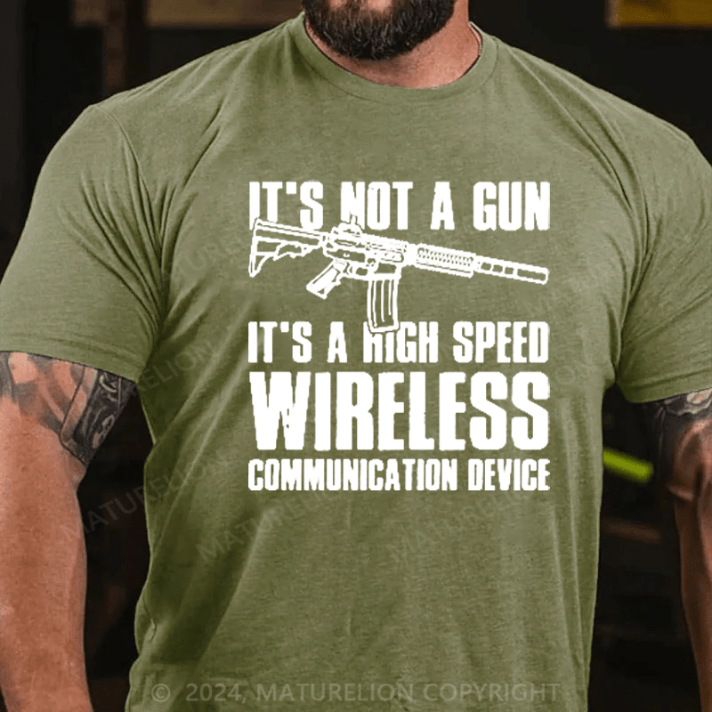 Maturelion It's Not A Gun It's Wireless Communication Device on Men's T-Shirt