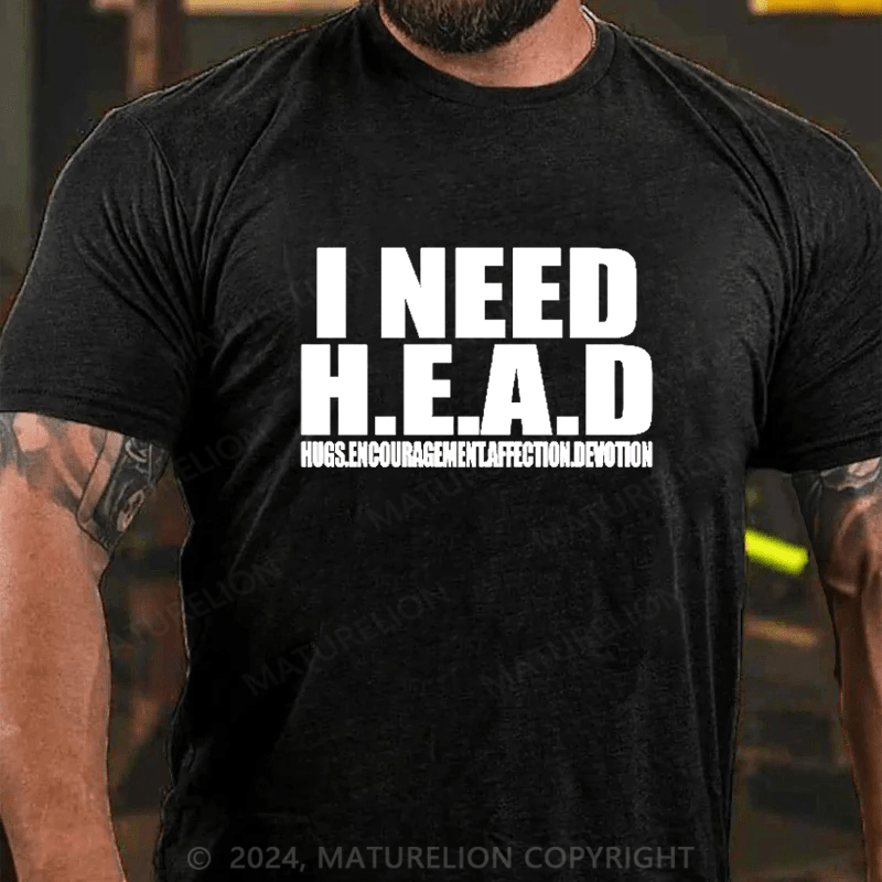 Maturelion I Need Head Hugs Encouragement Affection Devotion Shirt