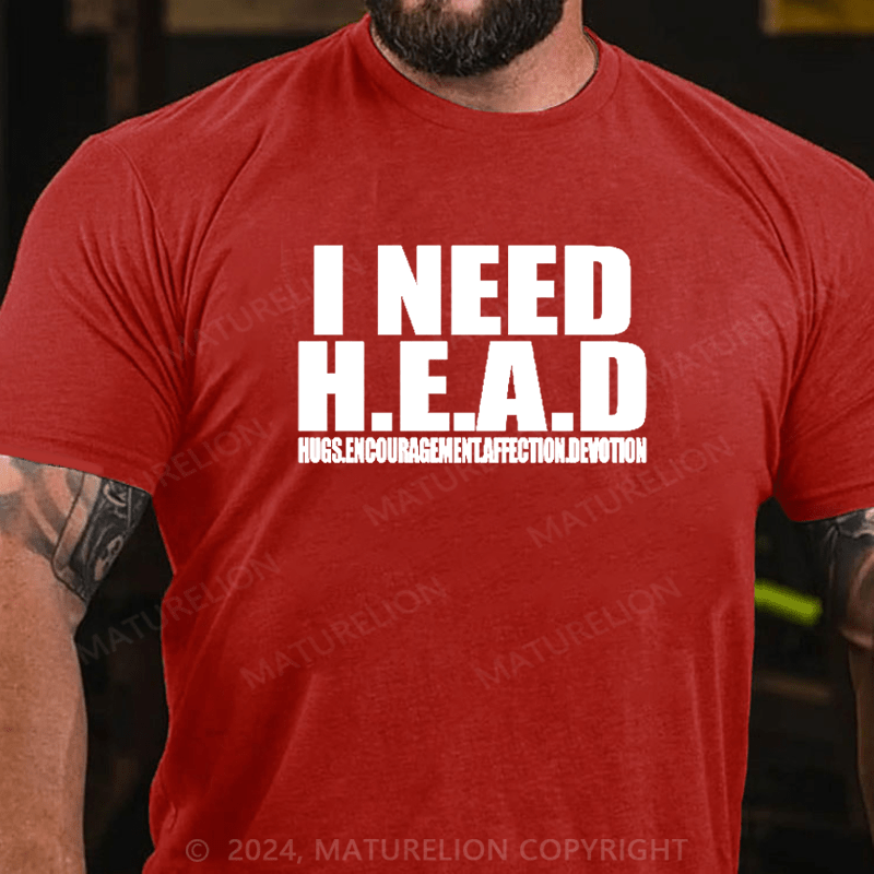 Maturelion I Need Head Hugs Encouragement Affection Devotion Shirt