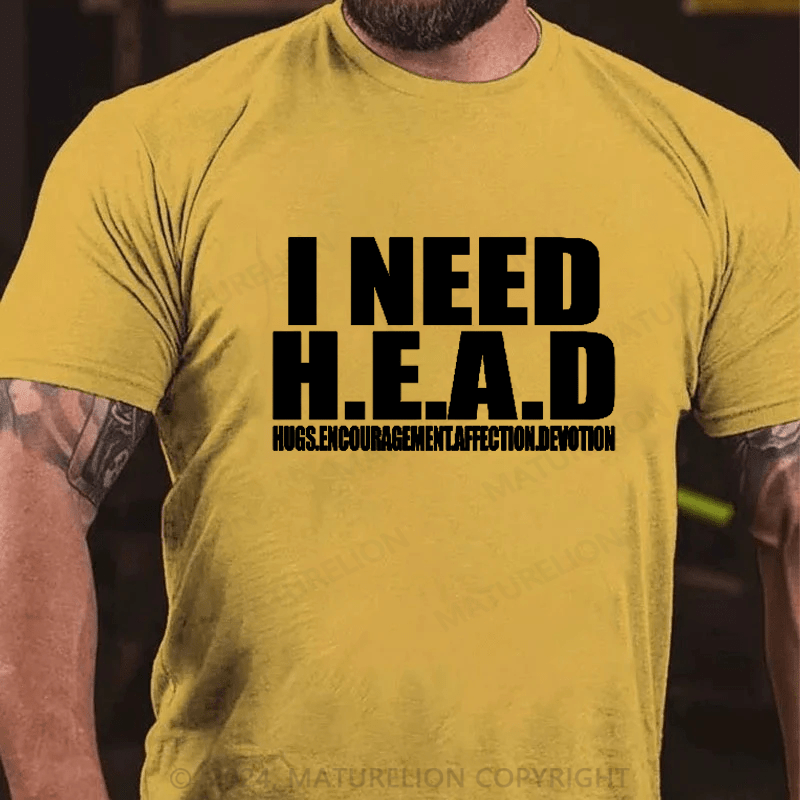 Maturelion I Need Head Hugs Encouragement Affection Devotion Shirt