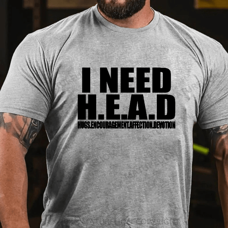 Maturelion I Need Head Hugs Encouragement Affection Devotion Shirt