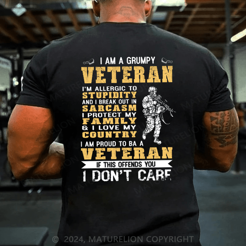 Maturelion Veteran Quotes - Grumpy Veteran T-Shirt