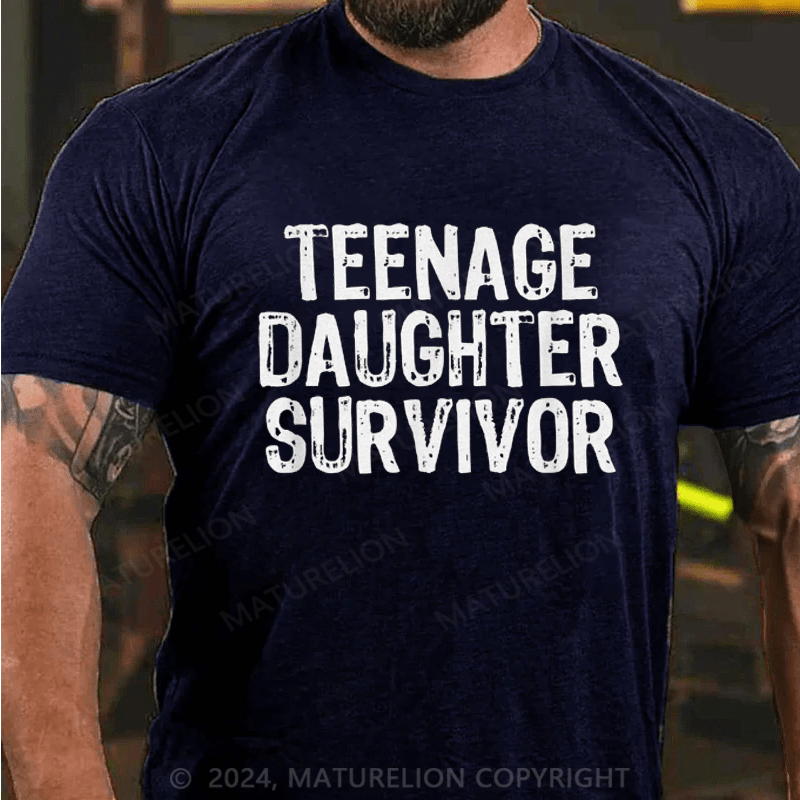 Maturelion Teenage Daughter Survivor - Popular Parenting Quote T-Shirt