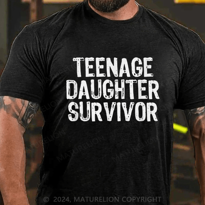 Maturelion Teenage Daughter Survivor - Popular Parenting Quote T-Shirt