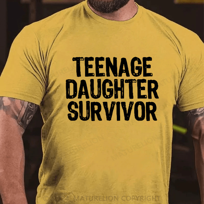 Maturelion Teenage Daughter Survivor - Popular Parenting Quote T-Shirt