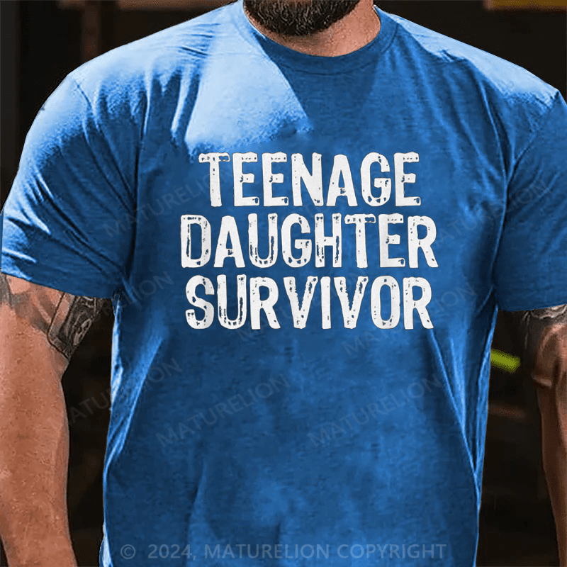 Maturelion Teenage Daughter Survivor - Popular Parenting Quote T-Shirt