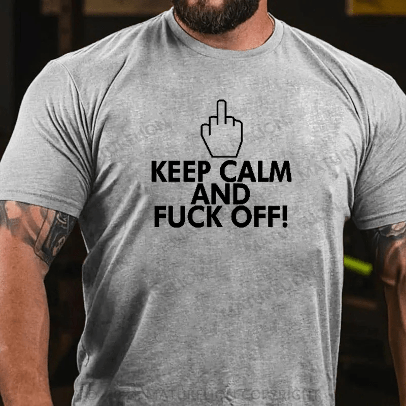 Maturelion Keep Calm And Fuck Off Shirt