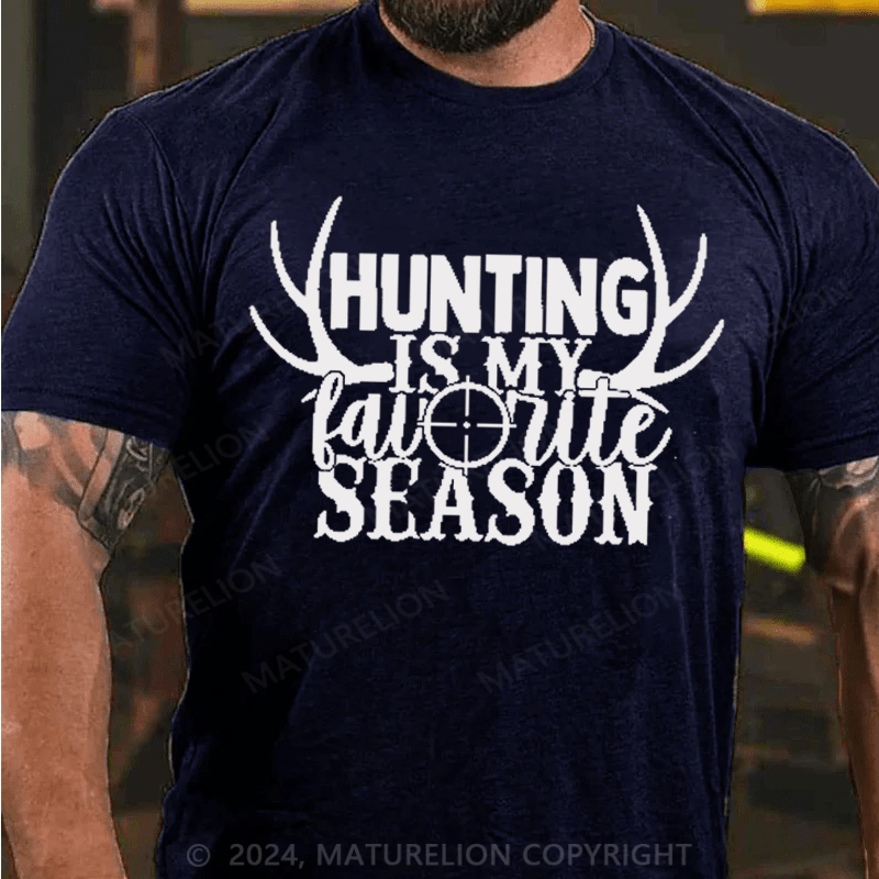 Maturelion Hunting is My Favorite Season Funny Deer Hunting T-Shirt