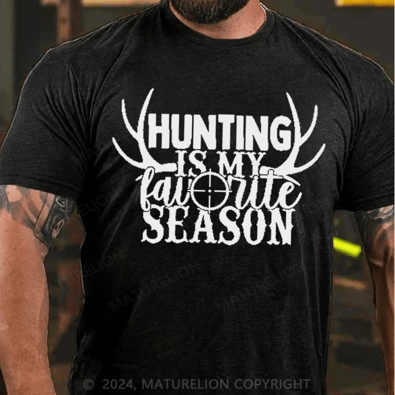 Maturelion Hunting is My Favorite Season Funny Deer Hunting T-Shirt