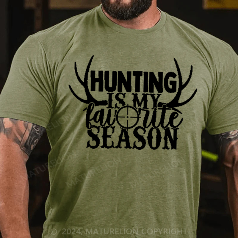 Maturelion Hunting is My Favorite Season Funny Deer Hunting T-Shirt