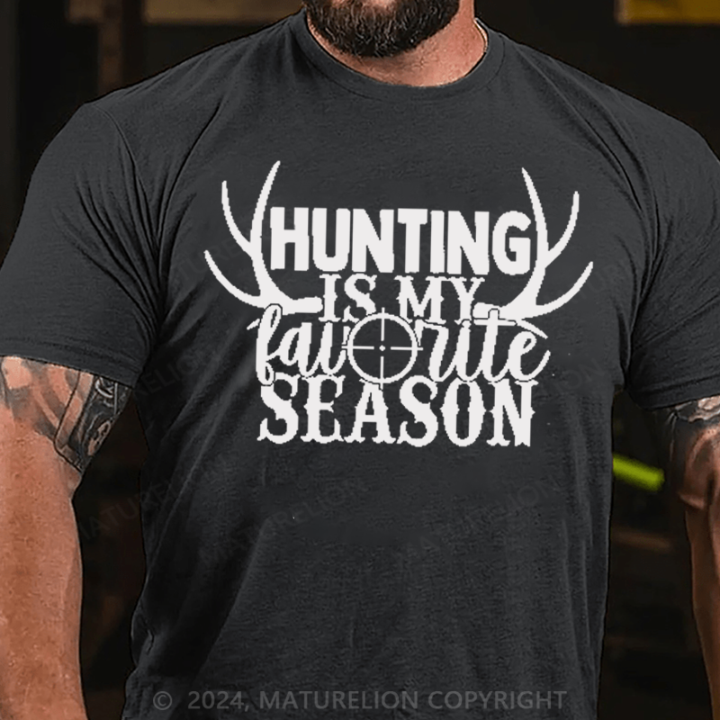 Maturelion Hunting is My Favorite Season Funny Deer Hunting T-Shirt