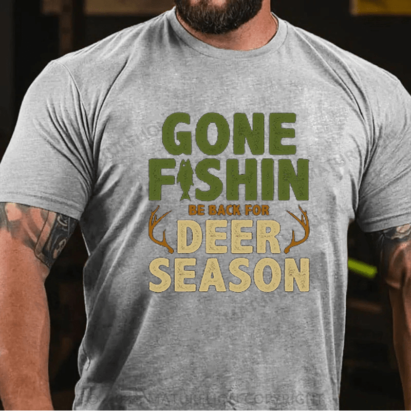 Maturelion Men's Gone Fishin Be Back For Deer Season T-Shirt