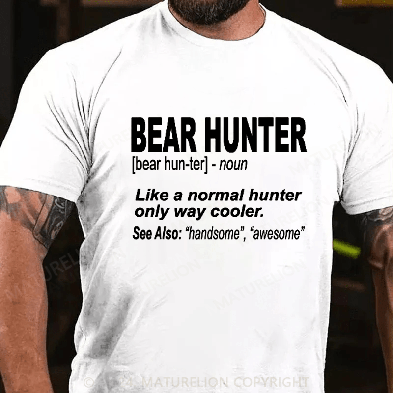 Maturelion Bear Hunter Shirt For People Who Bear Hunt Funny Saying T-Shirt