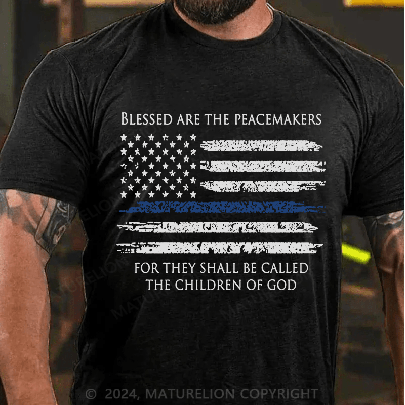 Maturelion Blessed Are The Peacemakers Thin Blue Line Shirt Police T-Shirt