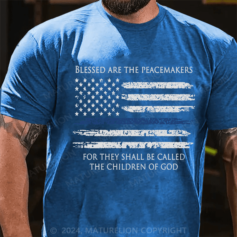 Maturelion Blessed Are The Peacemakers Thin Blue Line Shirt Police T-Shirt