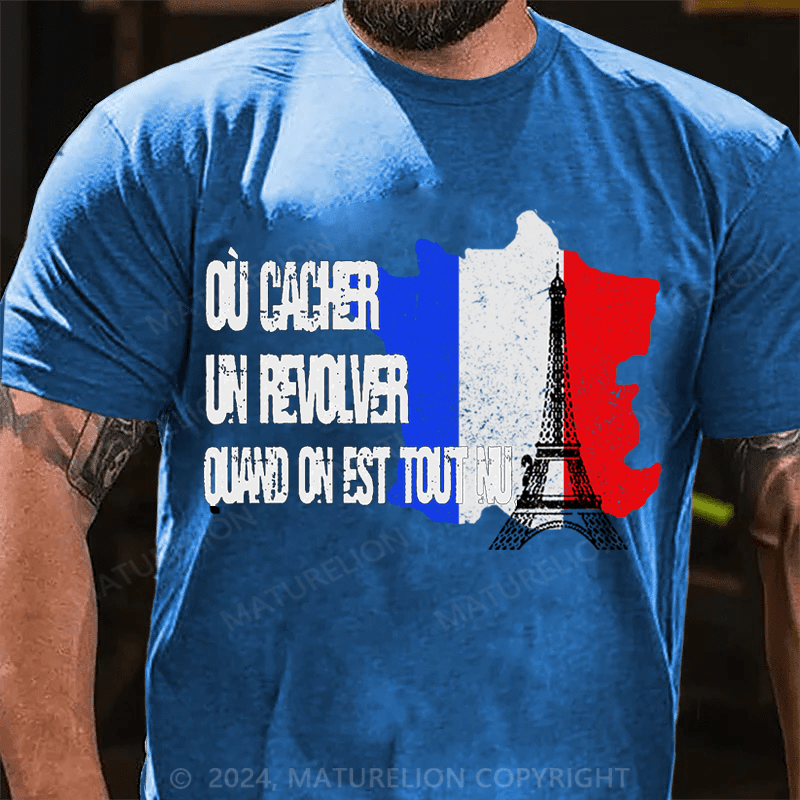 Maturelion Where To Hide A Revolver When You Are Completely Naked T-Shirt