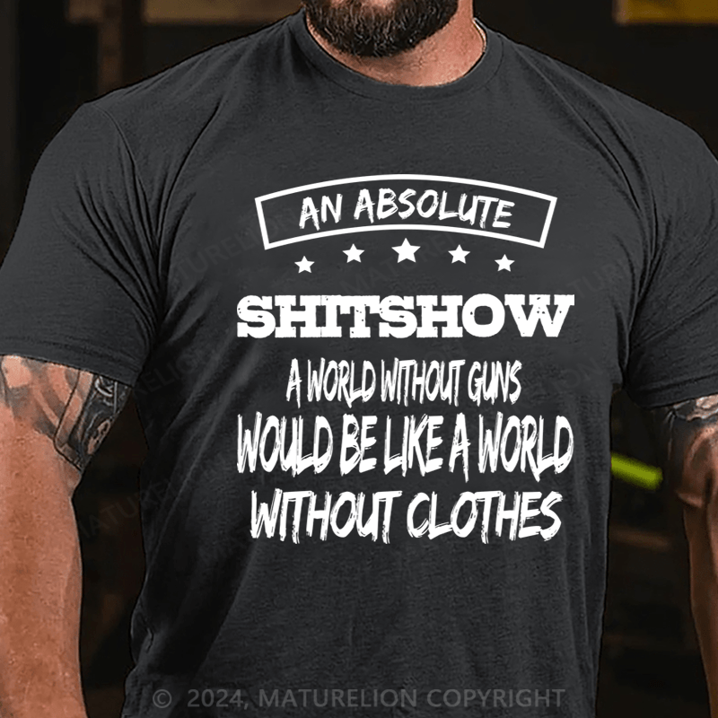 Maturelion An Absolute Shitshow T-Shirt