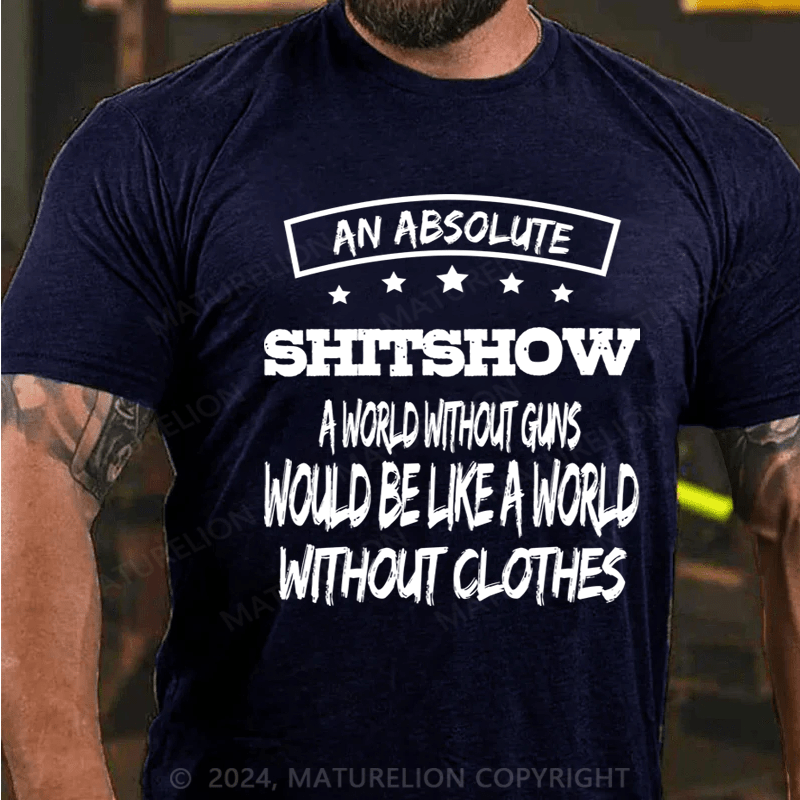 Maturelion An Absolute Shitshow T-Shirt