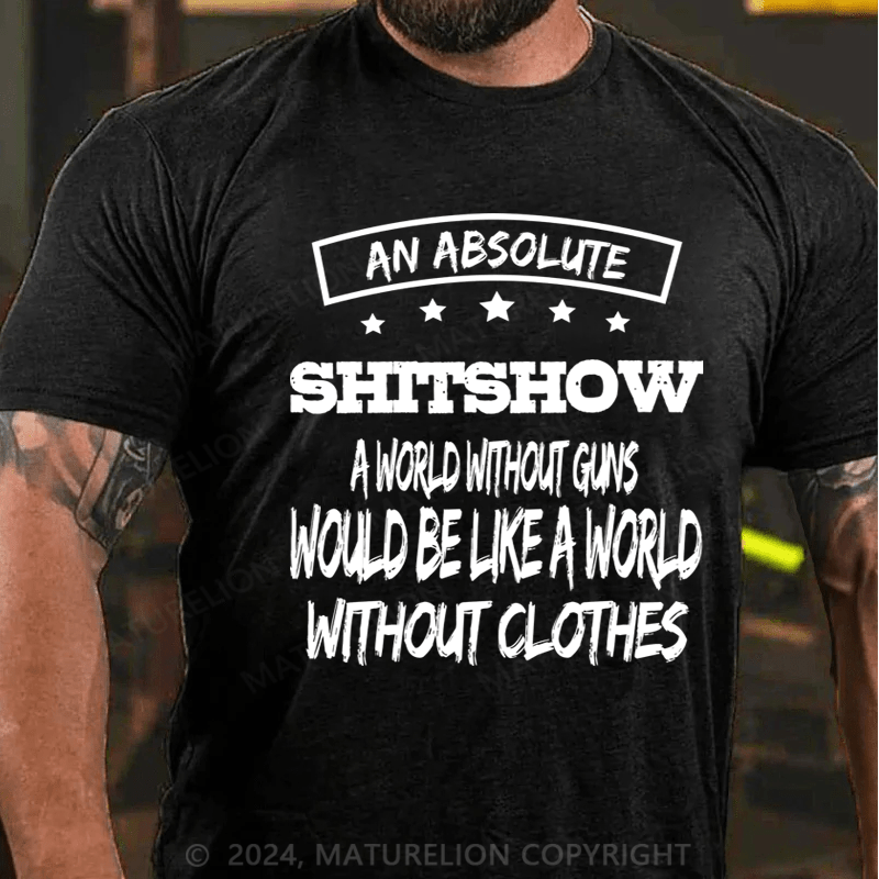 Maturelion An Absolute Shitshow T-Shirt