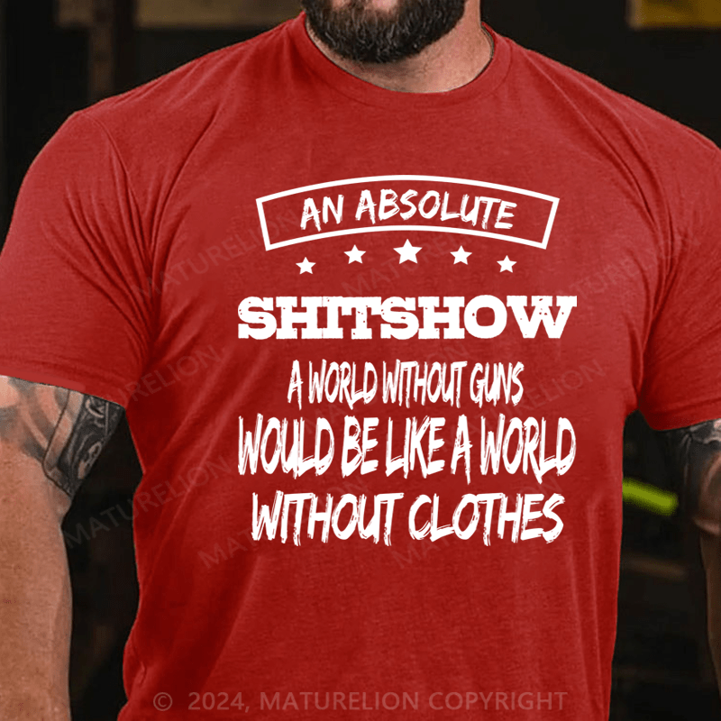 Maturelion An Absolute Shitshow T-Shirt