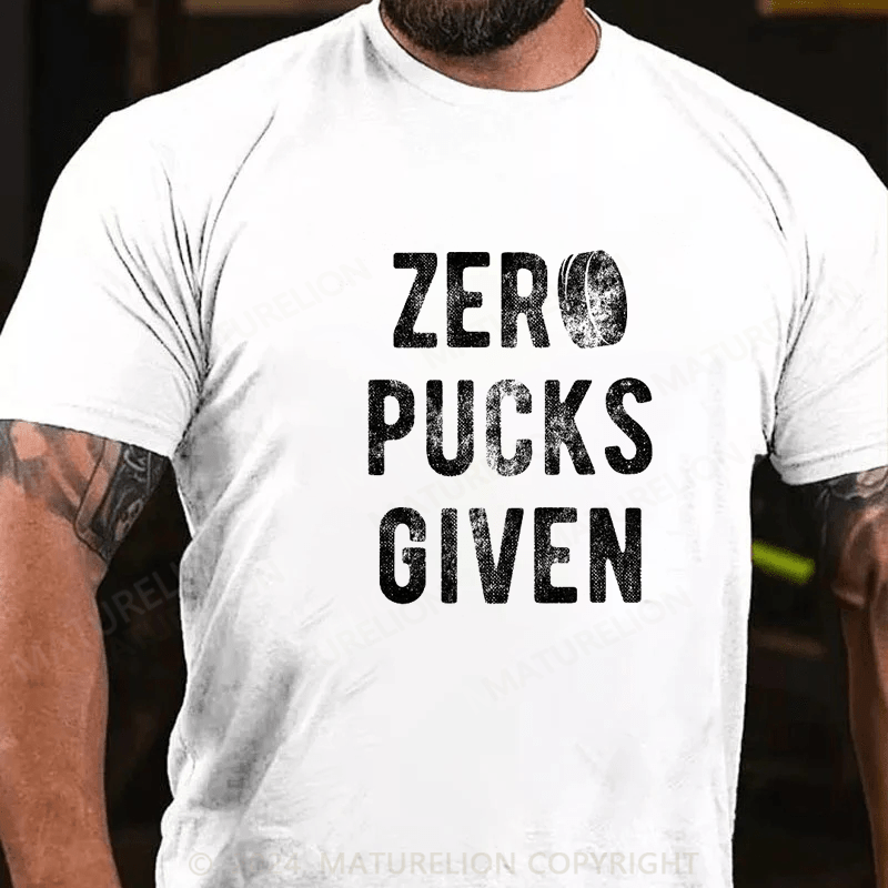 Maturelion Zero Pucks Given T-Shirt