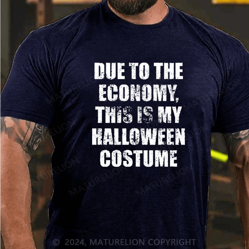 Maturelion Due to the Economy This is my Halloween Costume Recession T-Shirt