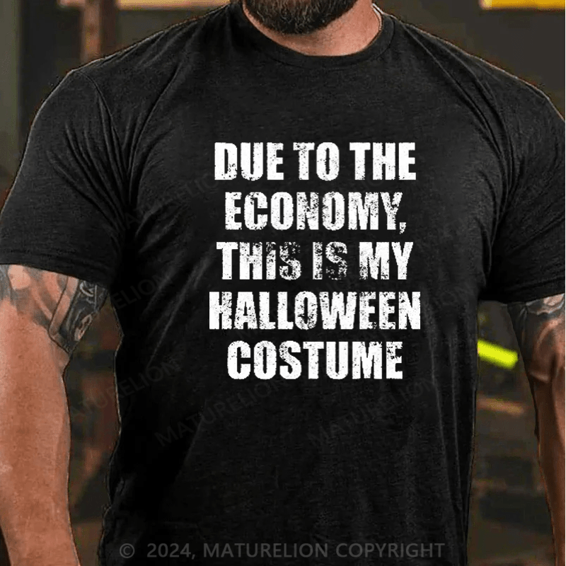 Maturelion Due to the Economy This is my Halloween Costume Recession T-Shirt