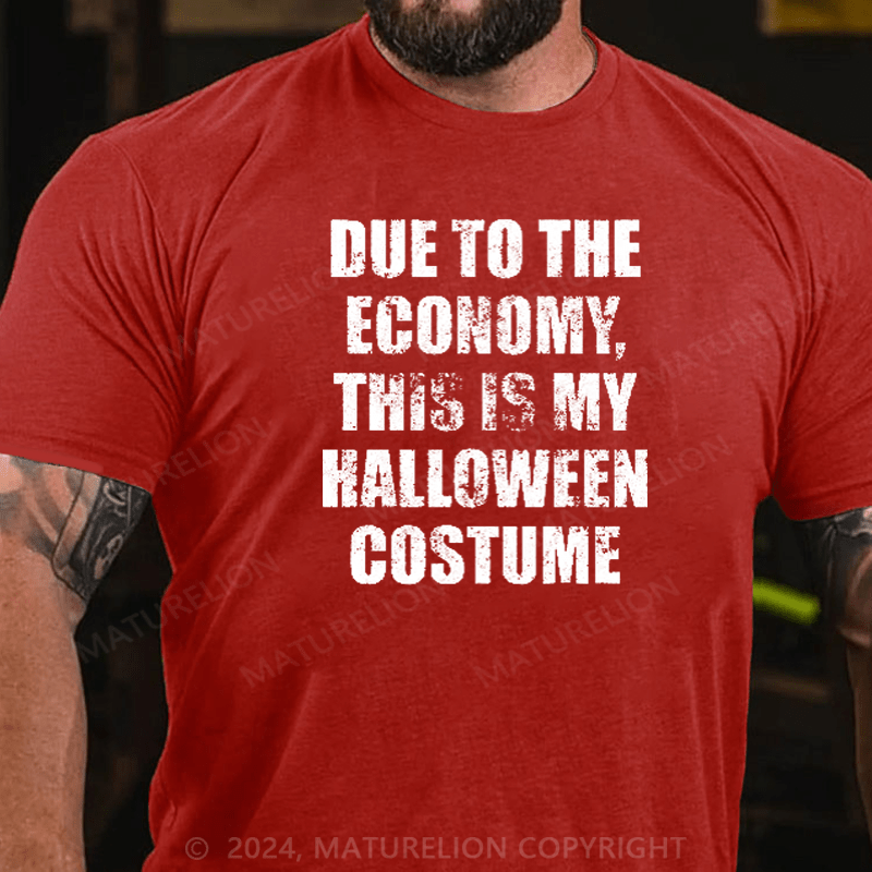 Maturelion Due to the Economy This is my Halloween Costume Recession T-Shirt