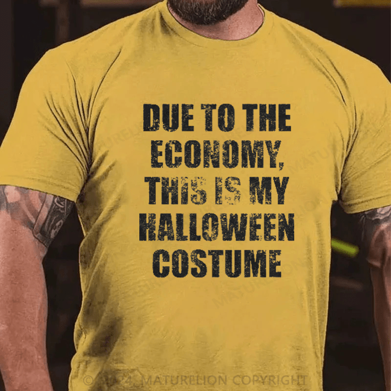 Maturelion Due to the Economy This is my Halloween Costume Recession T-Shirt