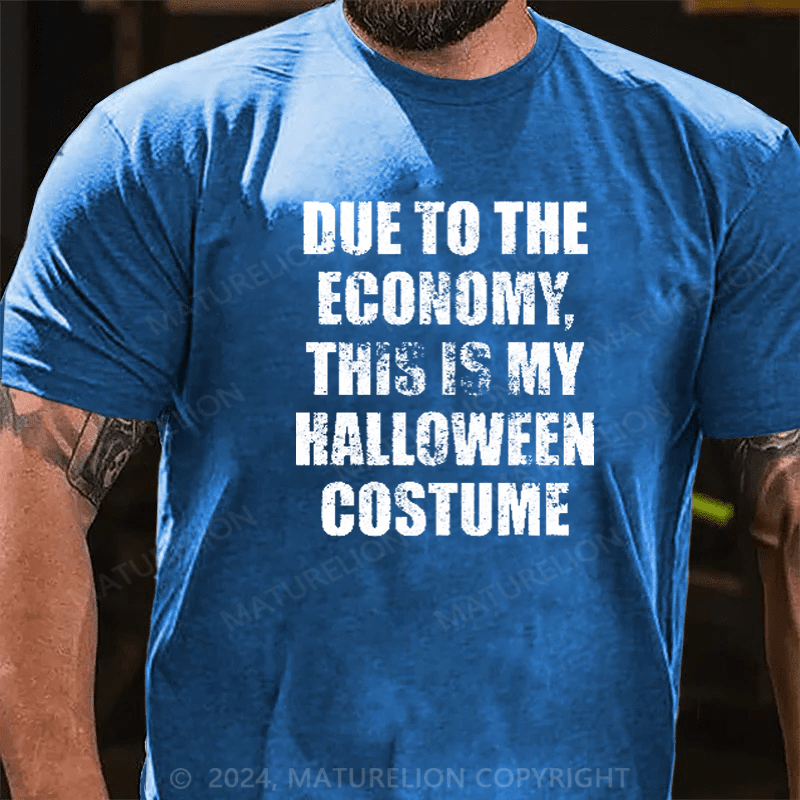 Maturelion Due to the Economy This is my Halloween Costume Recession T-Shirt