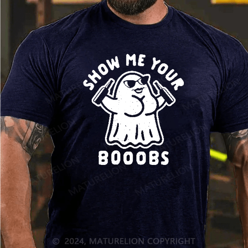 Maturelion Show Me Your Booobs Funny Ghost Halloween T-Shirt