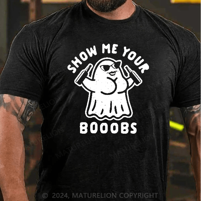 Maturelion Show Me Your Booobs Funny Ghost Halloween T-Shirt