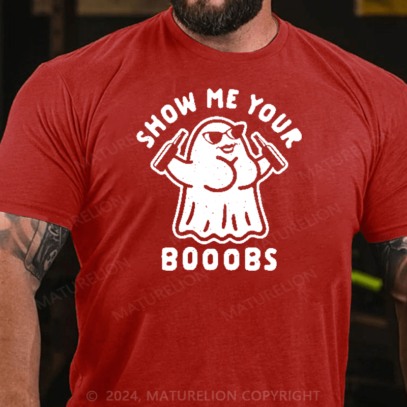 Maturelion Show Me Your Booobs Funny Ghost Halloween T-Shirt