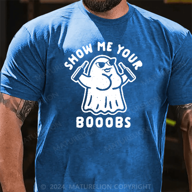 Maturelion Show Me Your Booobs Funny Ghost Halloween T-Shirt