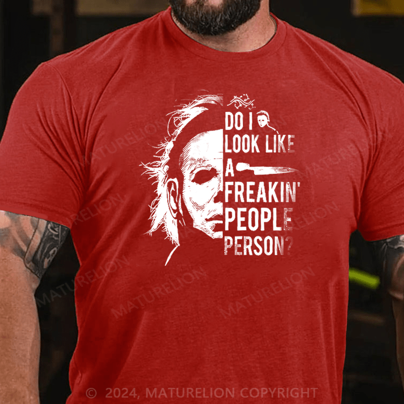 Maturelion Do I Look Like A Freakin' People Person Funny T-Shirt