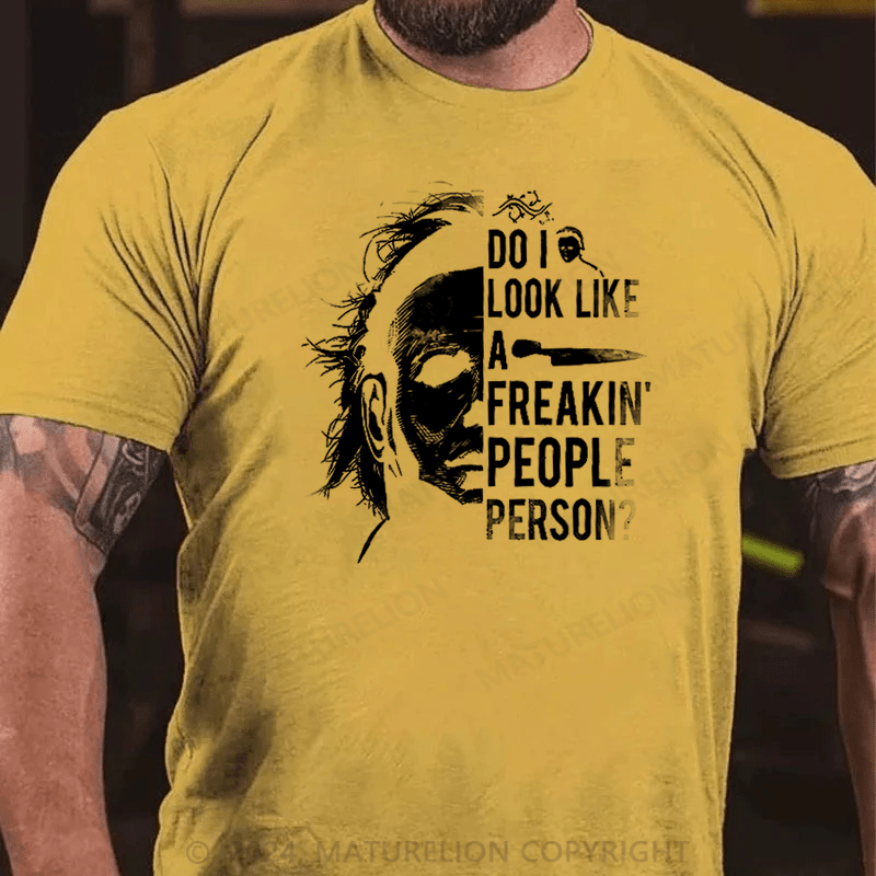 Maturelion Do I Look Like A Freakin' People Person Funny T-Shirt