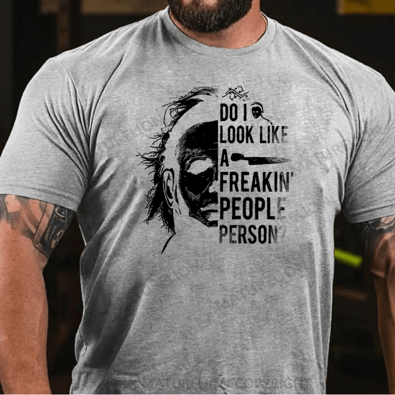 Maturelion Do I Look Like A Freakin' People Person Funny T-Shirt