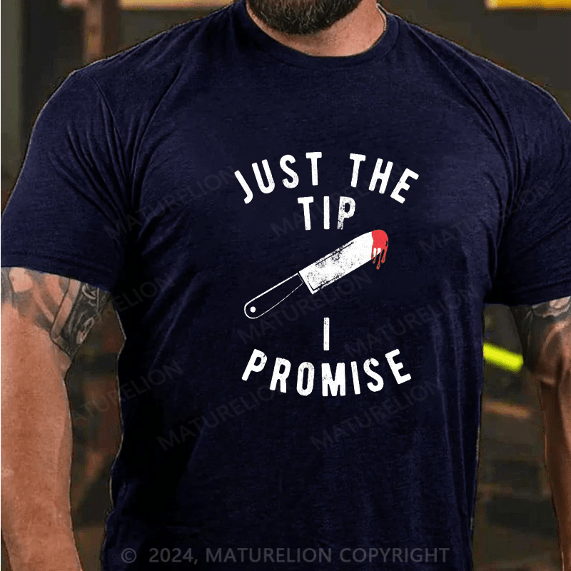 Maturelion Just The Tip I Promise Pun Knife Funny Halloween T-Shirt