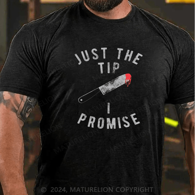 Maturelion Just The Tip I Promise Pun Knife Funny Halloween T-Shirt