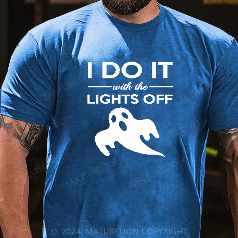 Maturelion I Do It With The Lights Off Gift Halloween Adult Humor T-Shirt