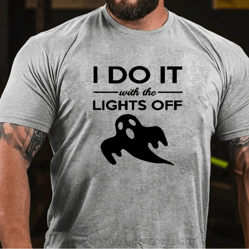 Maturelion I Do It With The Lights Off Gift Halloween Adult Humor T-Shirt